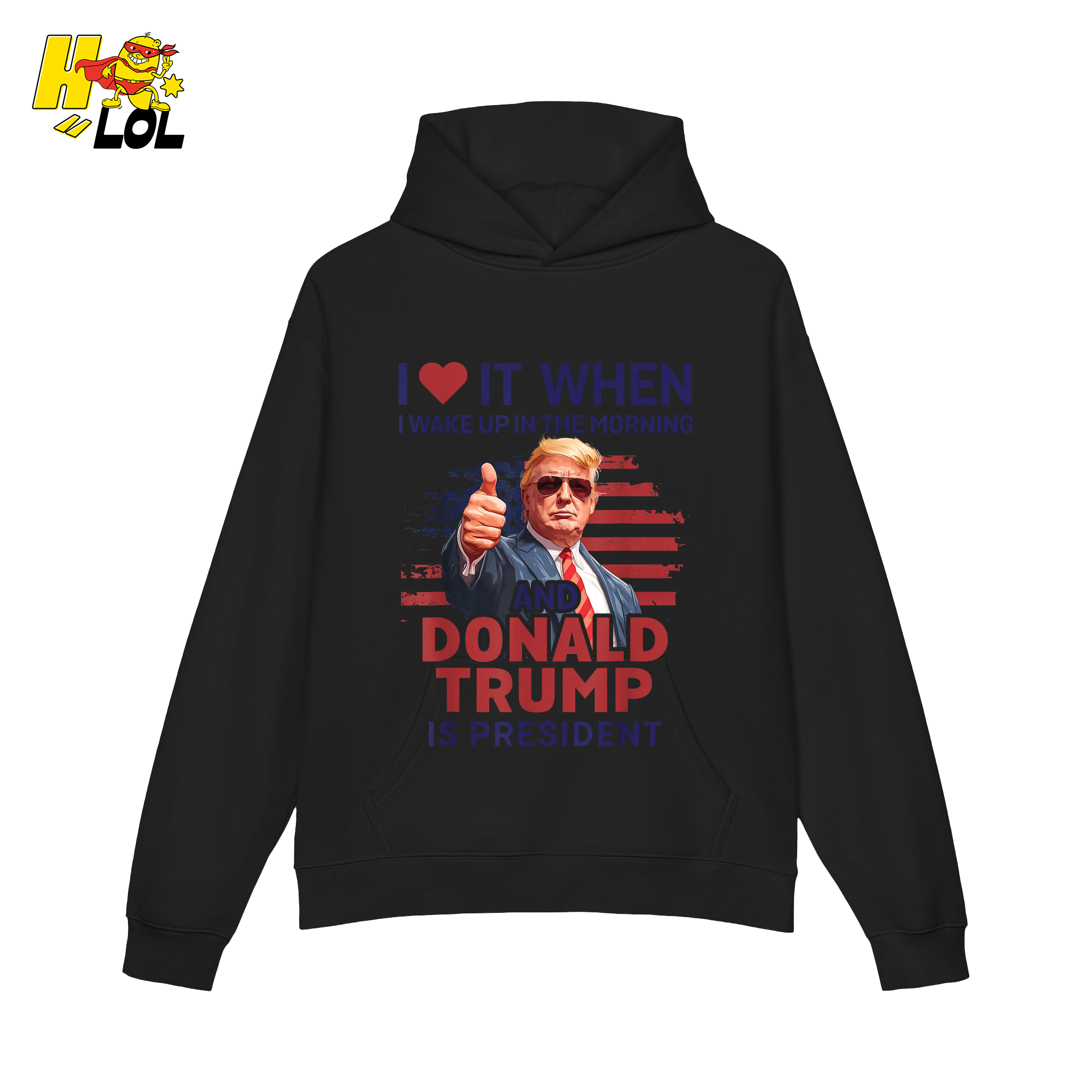 I Love It When I Wake Up Trump Is President Shirt Patriotic Shirt - HQLOL
