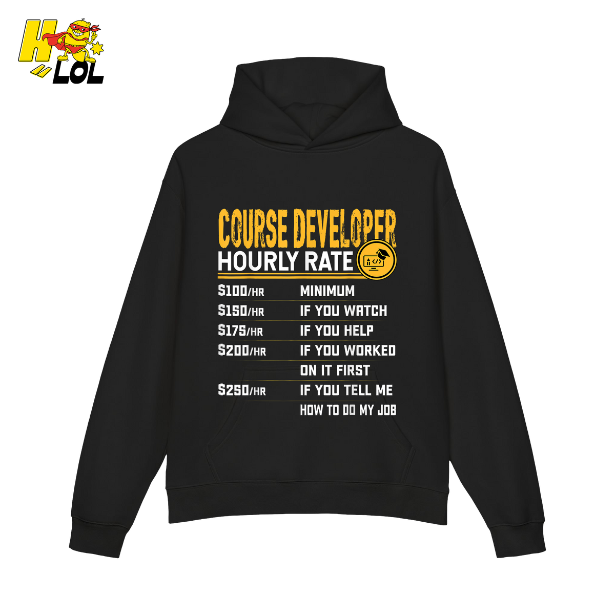 Course Developer Hourly Rate Shirt Funny Freelancer Tech Shirt - HQLOL
