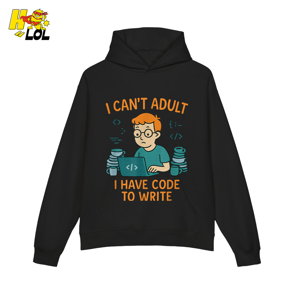 I Can’t Adult I Have Code To Write Shirt Funny Programmer Gift - HQLOL