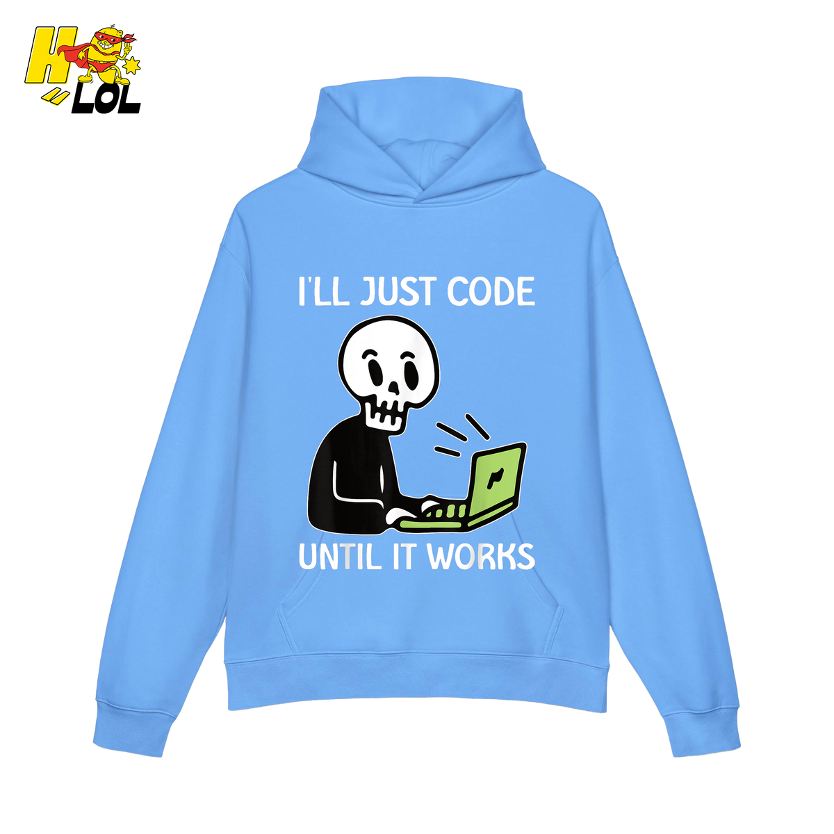 I’ll Just Code Until It Works Shirt Funny Skeleton Programmer Shirt - HQLOL