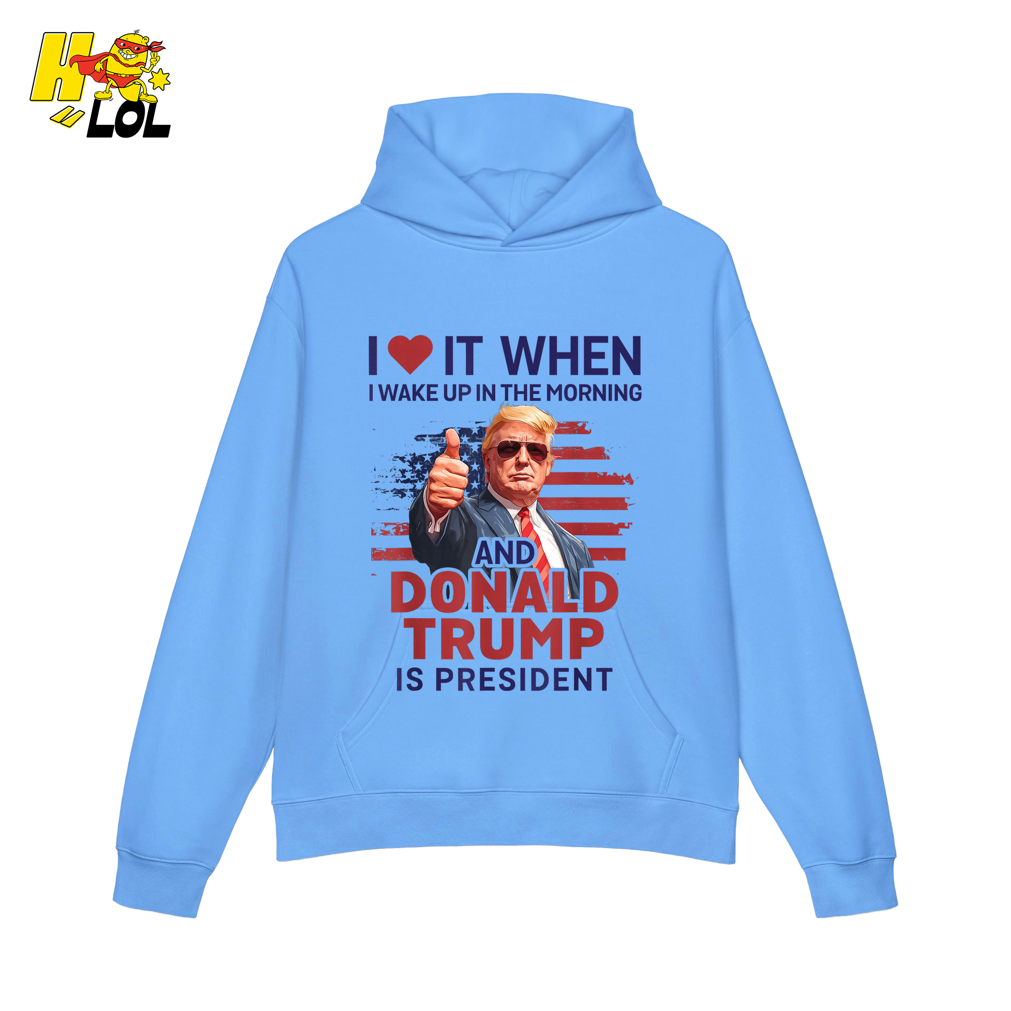 I Love It When I Wake Up Trump Is President Shirt Patriotic Shirt - HQLOL
