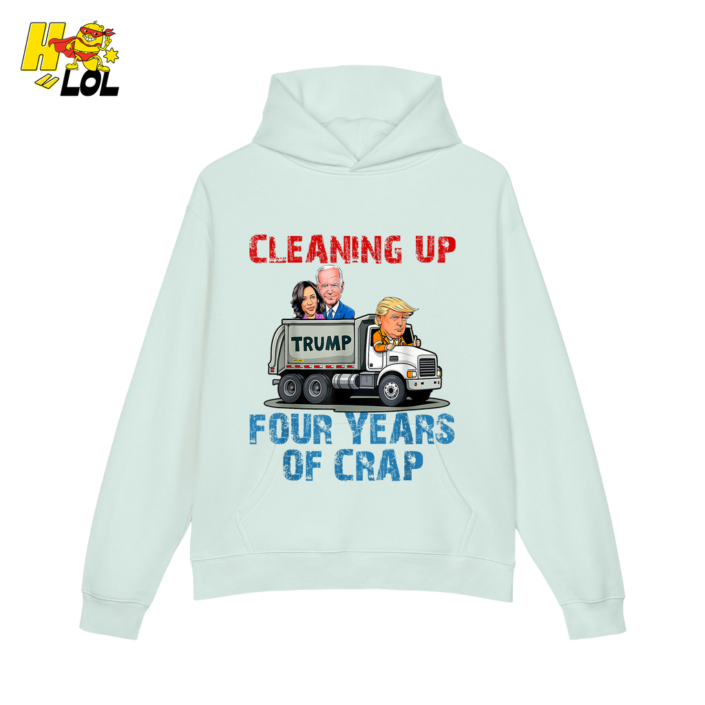Cleaning Up Four Years of Crap Shirt Funny Political Satire Shirt - HQLOL