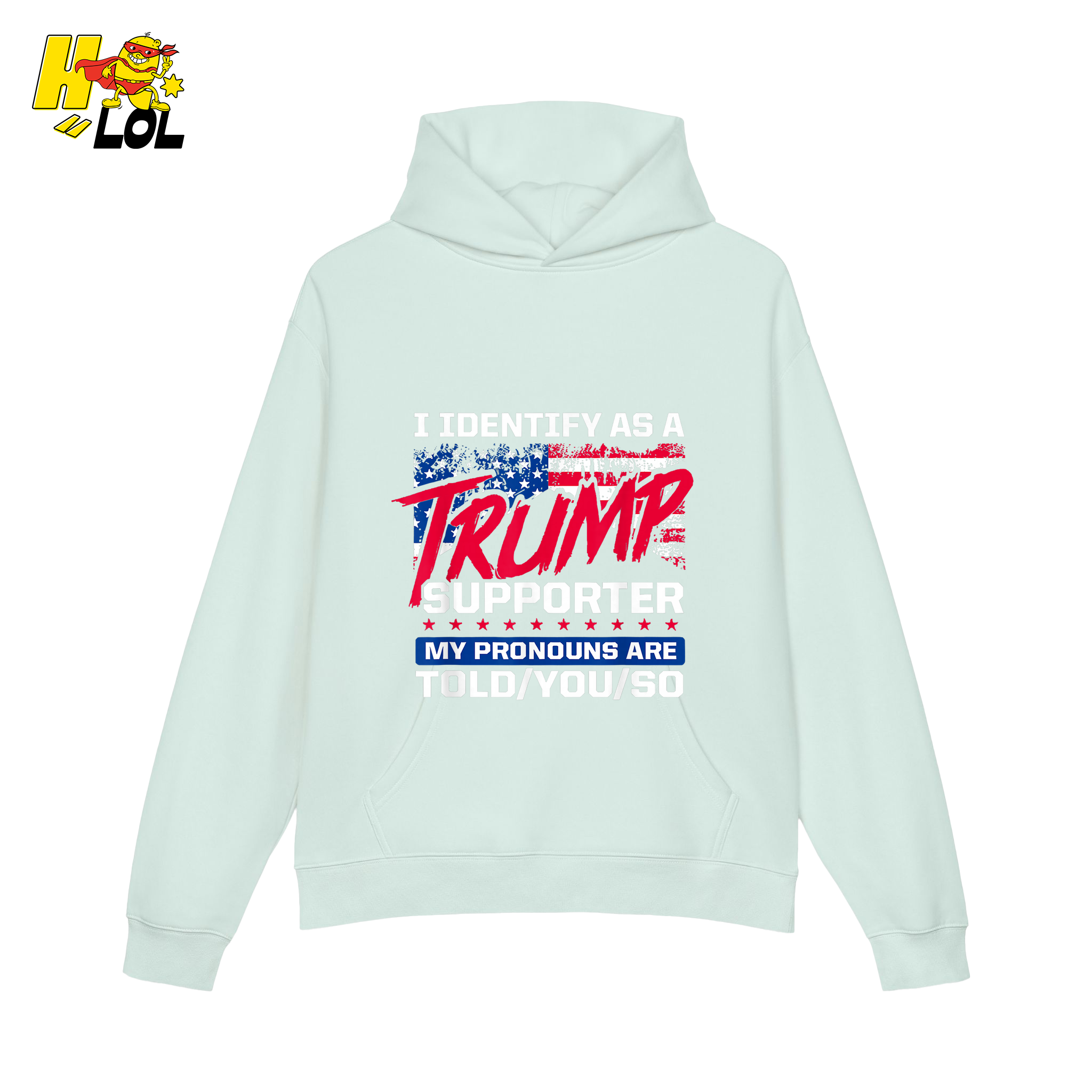 I Identify as a Trump Supporter Shirt TOLD YOU SO Patriotic Shirt - HQLOL