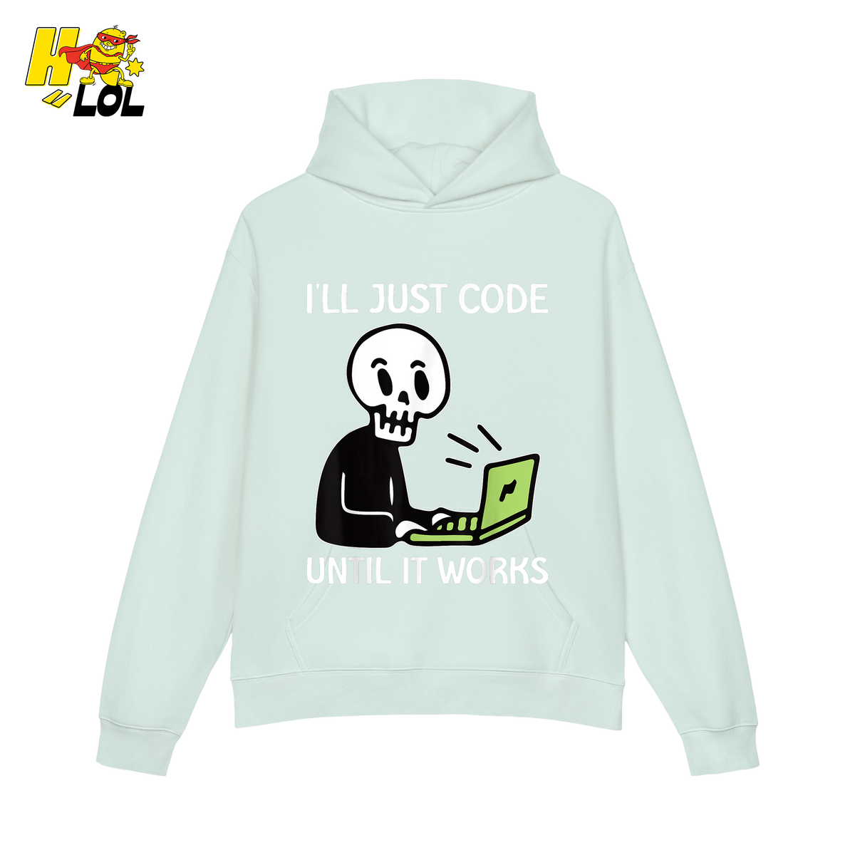 I’ll Just Code Until It Works Shirt Funny Skeleton Programmer Shirt - HQLOL