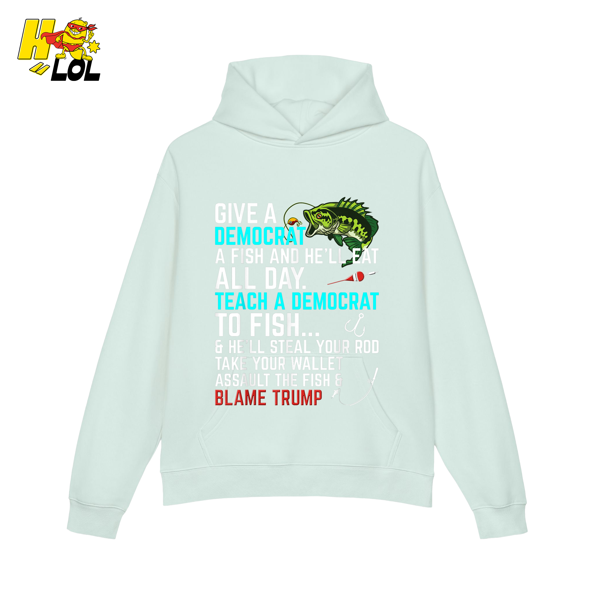 Funny Political Fishing Shirt Teach a Democrat to Fish Blame Trump - HQLOL