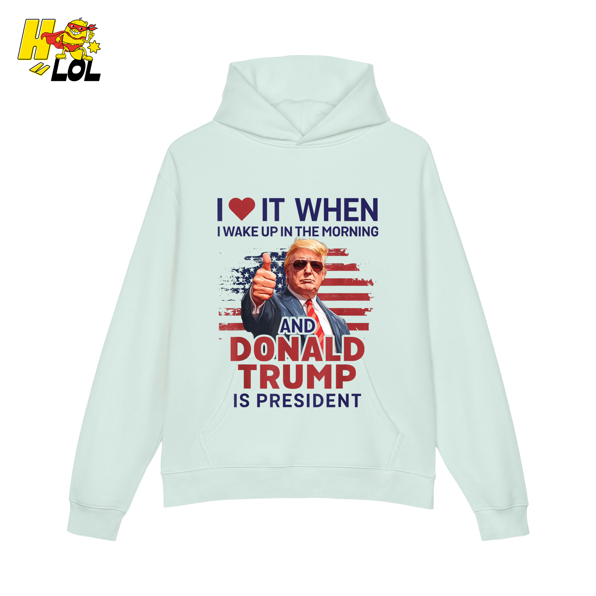 I Love It When I Wake Up Trump Is President Shirt Patriotic Shirt - HQLOL