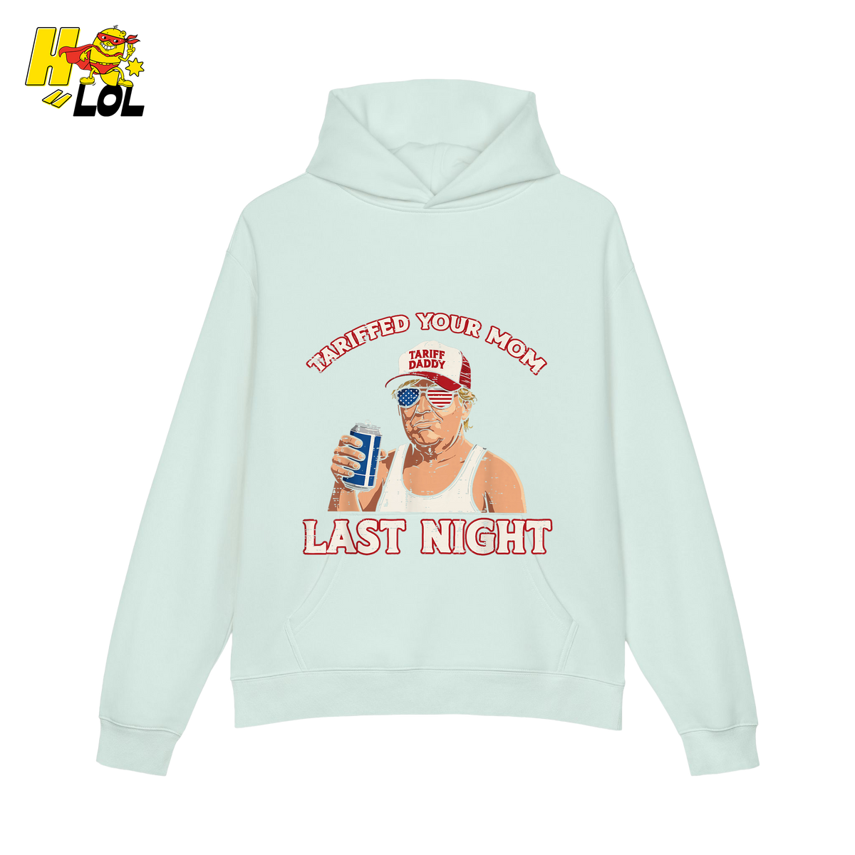 Trump “Tariffed Your Mom Last Night” Shirt – Funny Edgy Gift - HQLOL