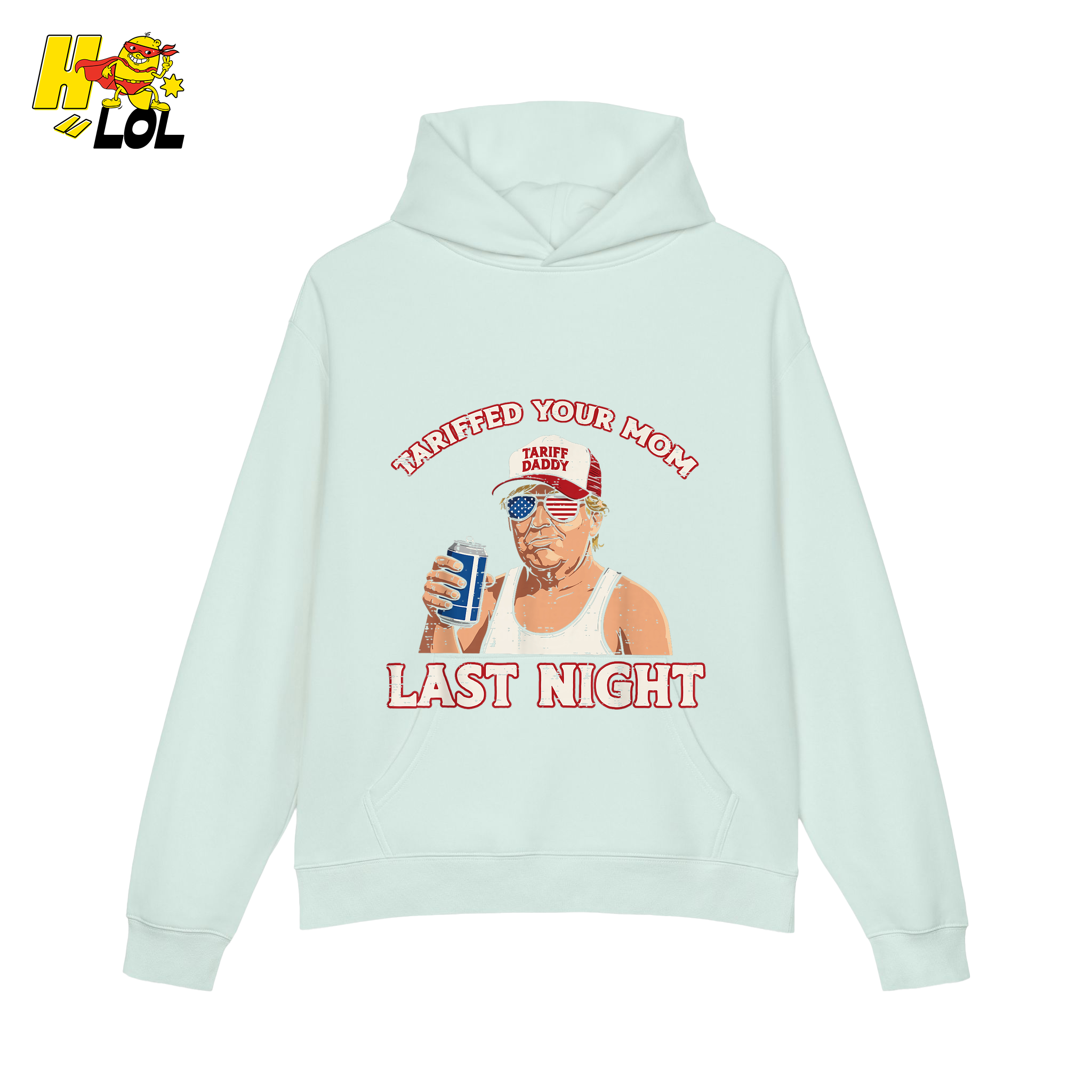 Trump “Tariffed Your Mom Last Night” Shirt – Funny Edgy Gift - HQLOL