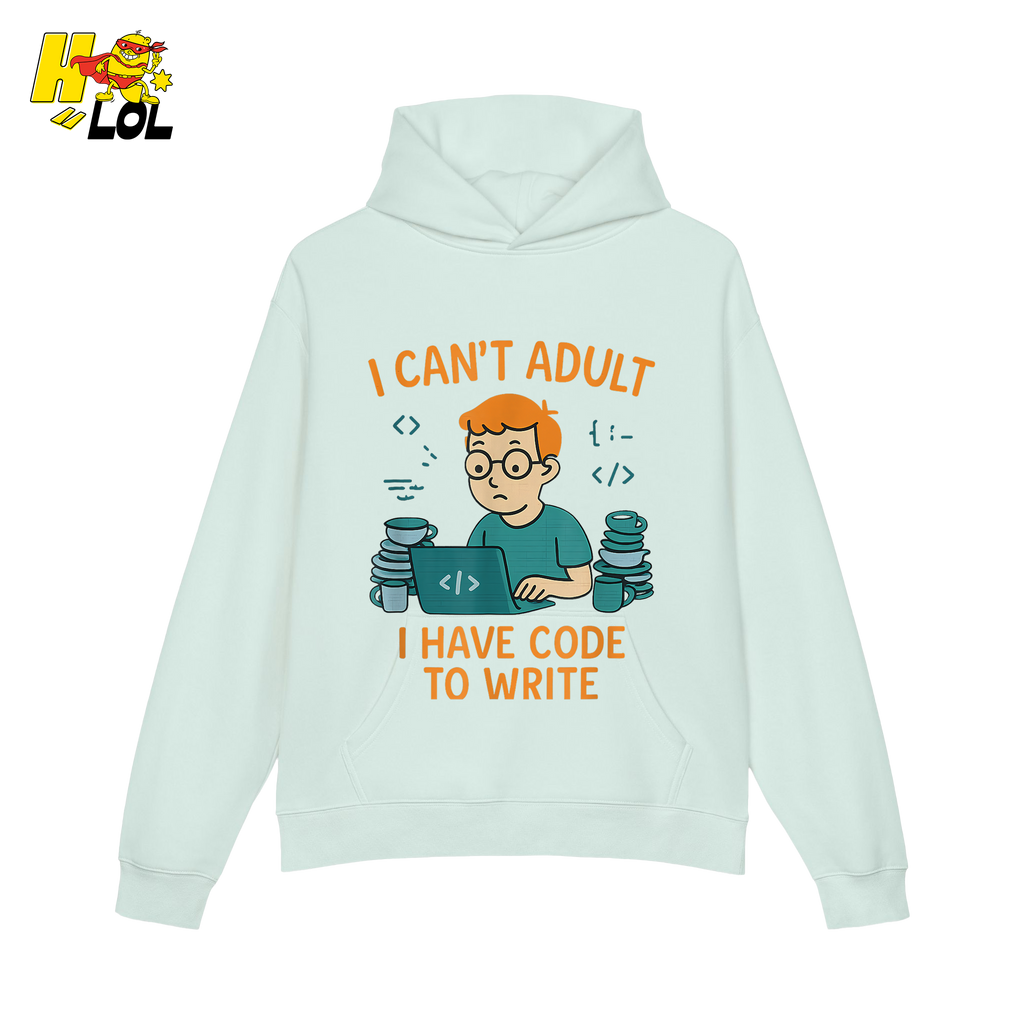 I Can’t Adult I Have Code To Write Shirt Funny Programmer Gift - HQLOL