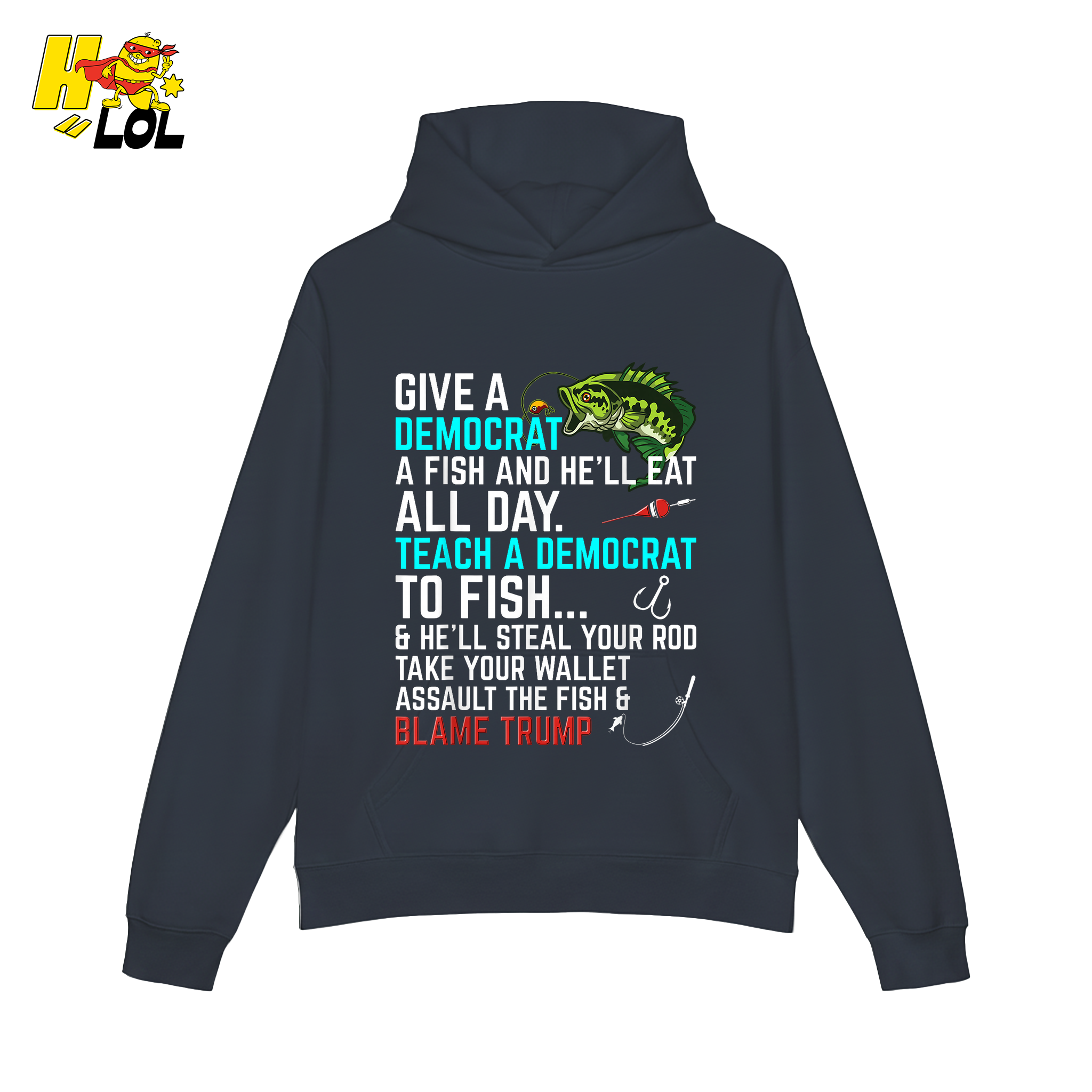 Funny Political Fishing Shirt Teach a Democrat to Fish Blame Trump - HQLOL