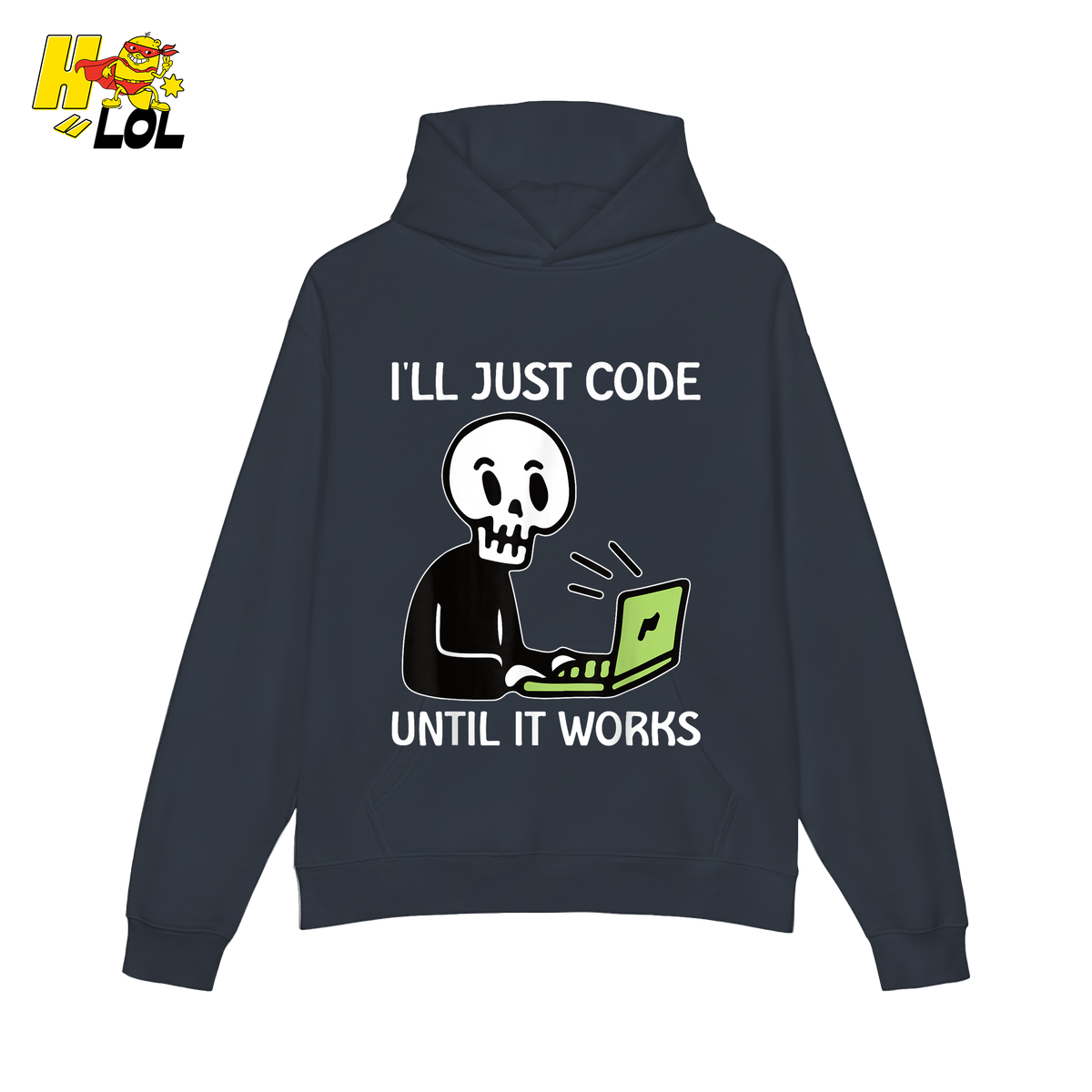 I’ll Just Code Until It Works Shirt Funny Skeleton Programmer Shirt - HQLOL