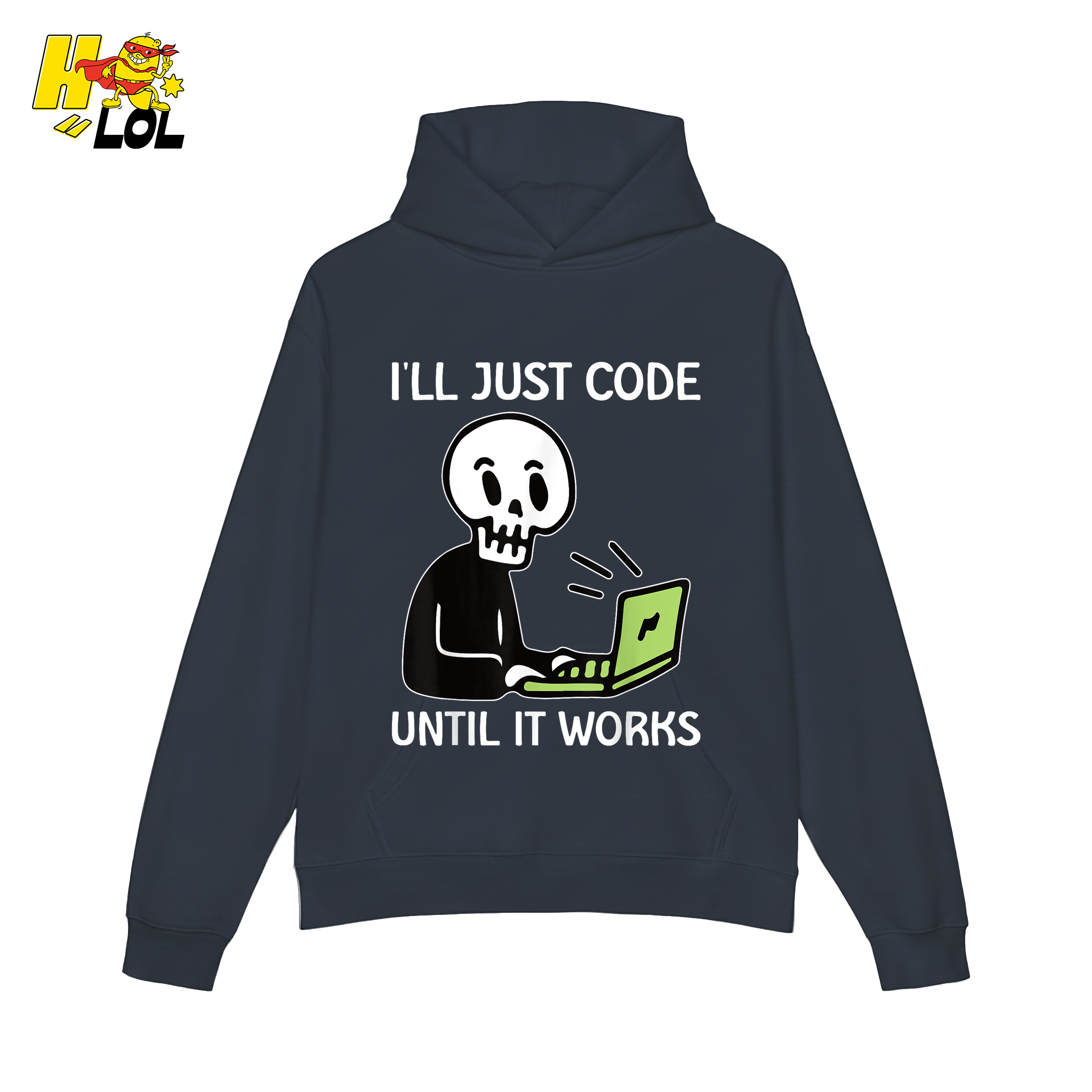 I’ll Just Code Until It Works Shirt Funny Skeleton Programmer Shirt - HQLOL