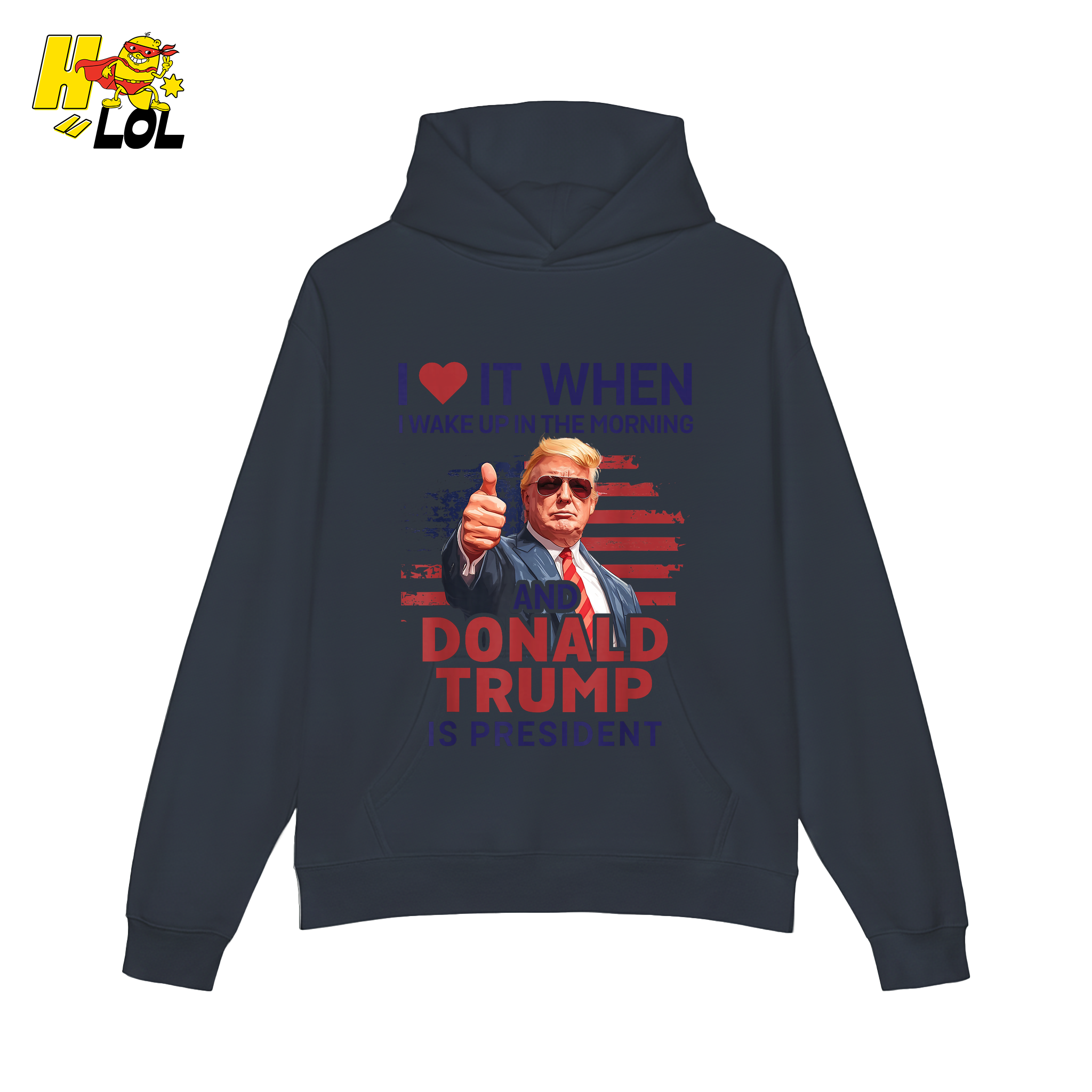 I Love It When I Wake Up Trump Is President Shirt Patriotic Shirt - HQLOL