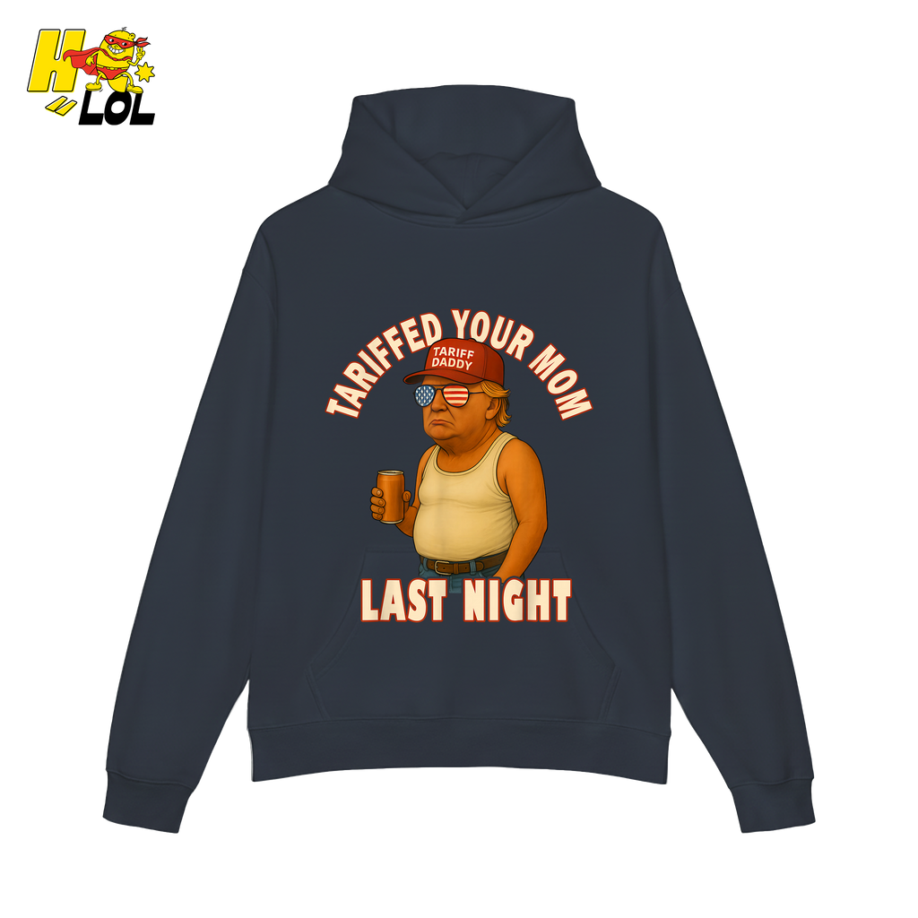 Tariffed Your Mom Last Night Shirt Funny Political Meme Shirt - HQLOL