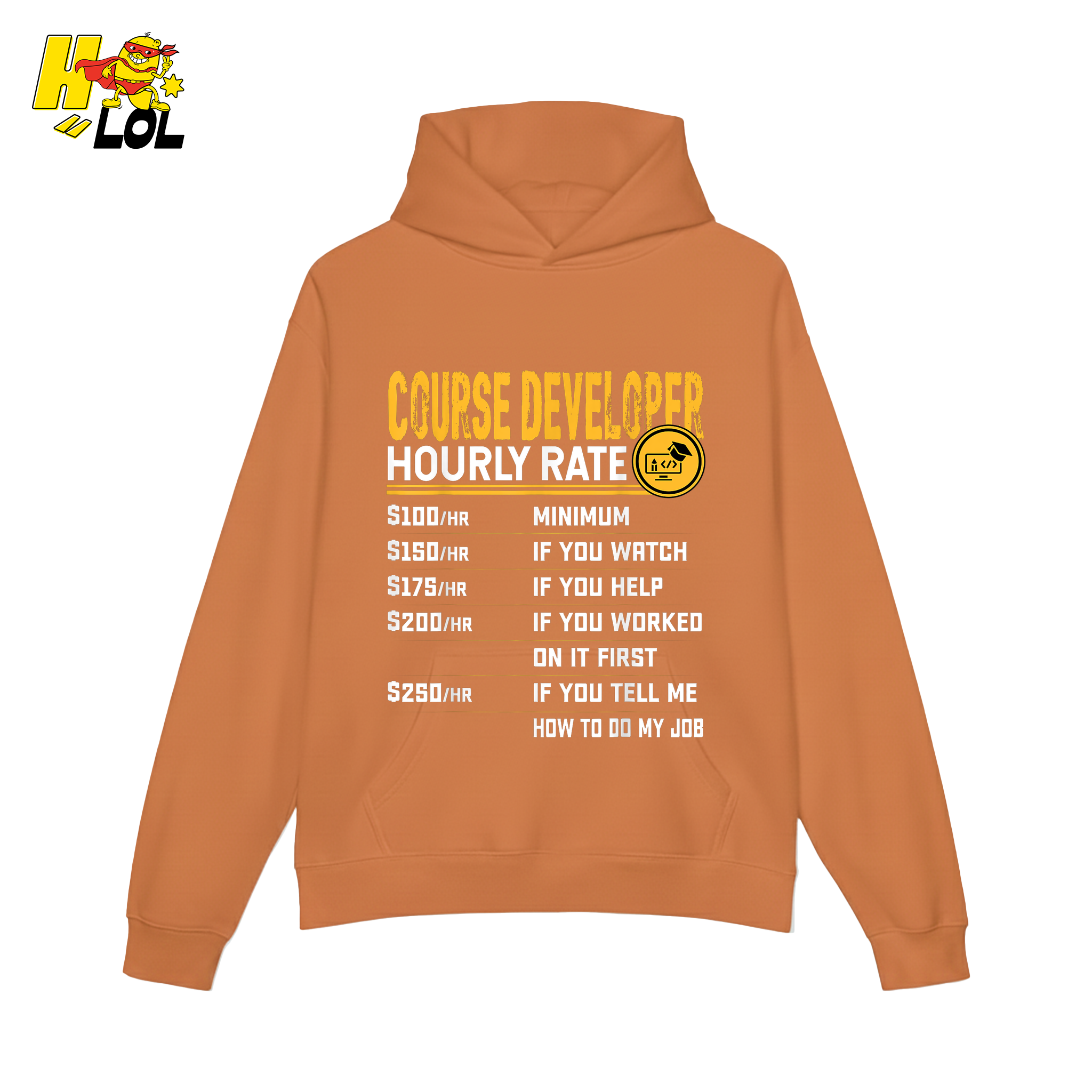 Course Developer Hourly Rate Shirt Funny Freelancer Tech Shirt - HQLOL
