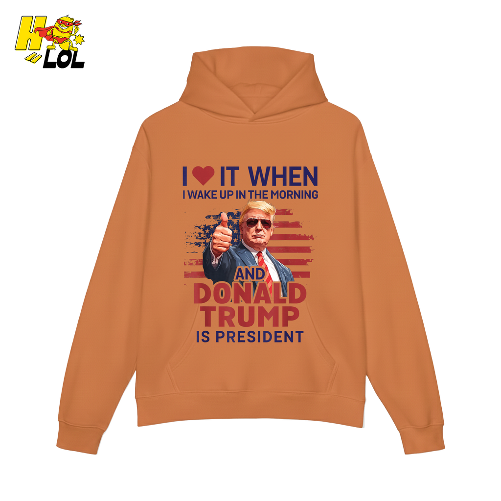 I Love It When I Wake Up Trump Is President Shirt Patriotic Shirt - HQLOL