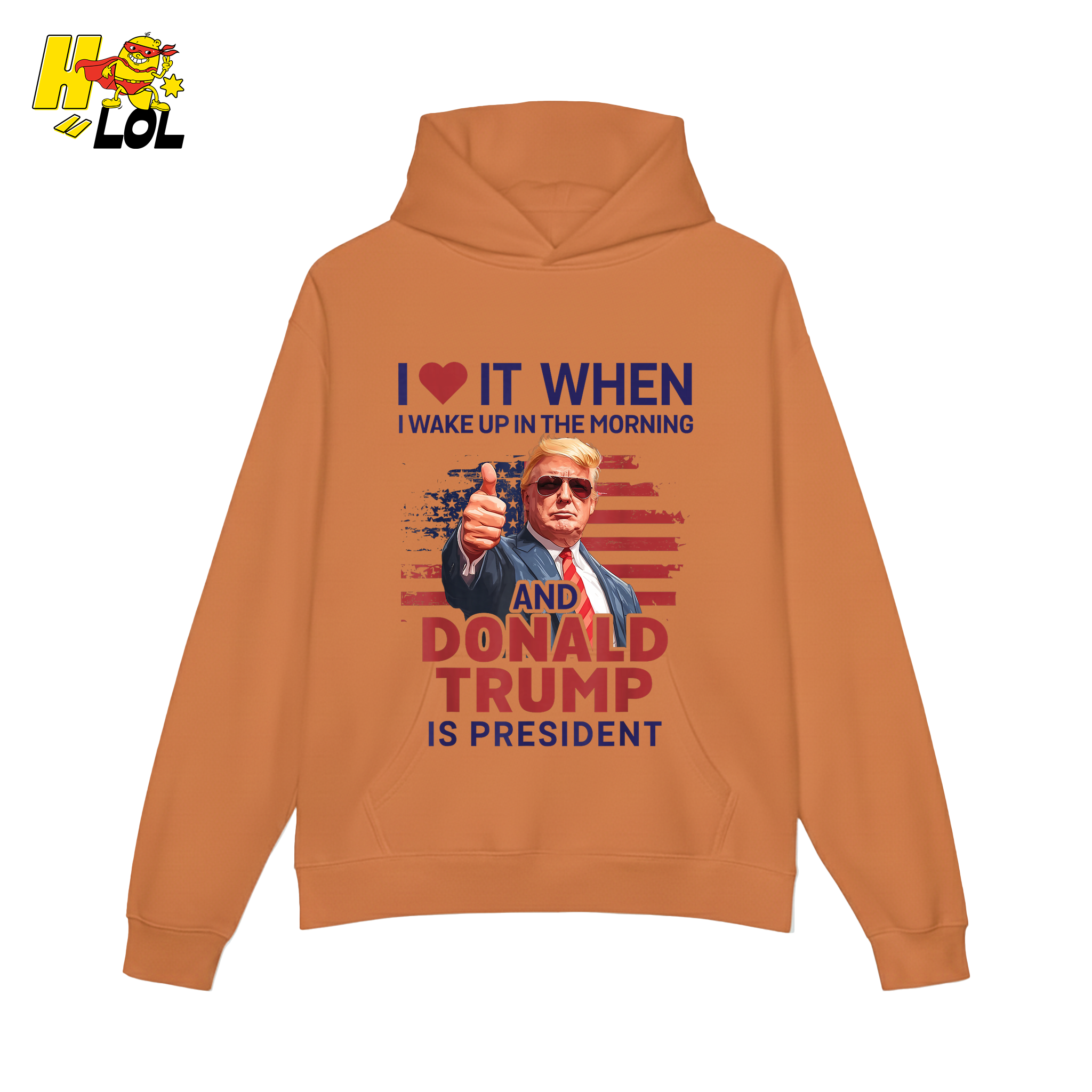 I Love It When I Wake Up Trump Is President Shirt Patriotic Shirt - HQLOL