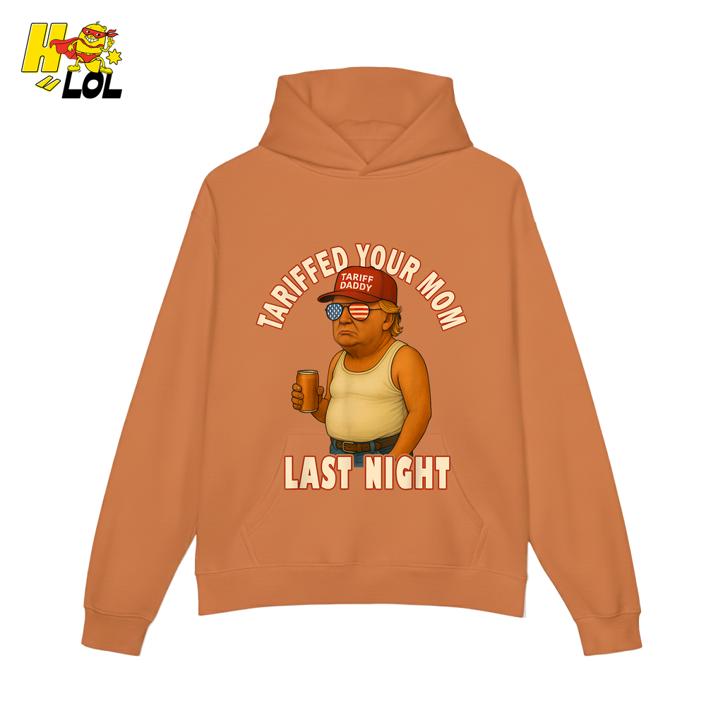 Tariffed Your Mom Last Night Shirt Funny Political Meme Shirt - HQLOL