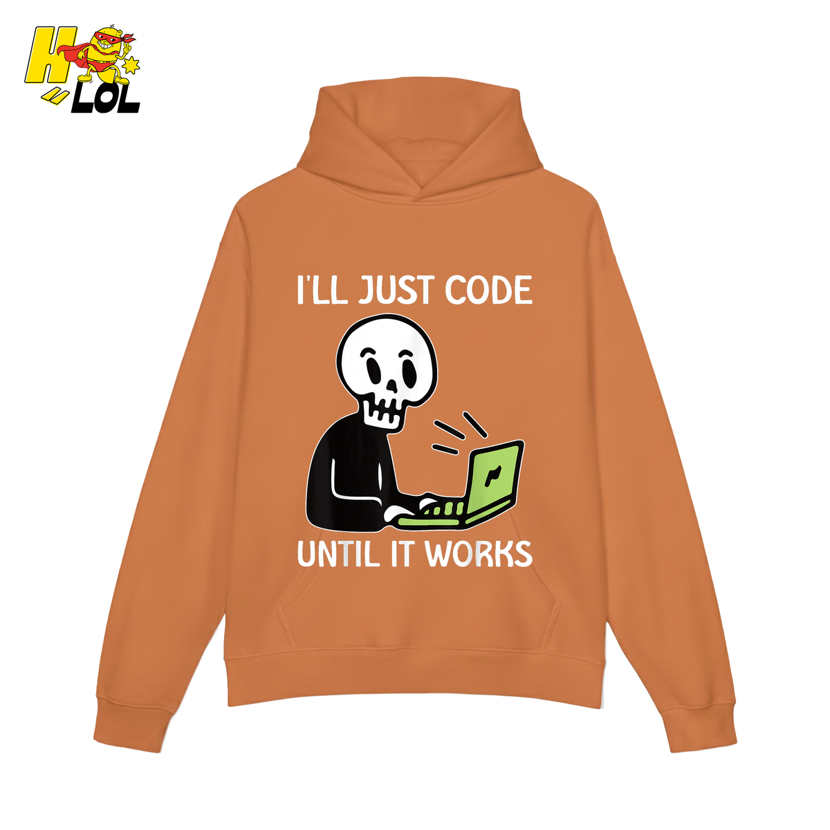 I’ll Just Code Until It Works Shirt Funny Skeleton Programmer Shirt - HQLOL