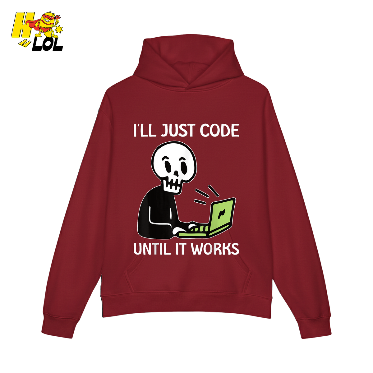I’ll Just Code Until It Works Shirt Funny Skeleton Programmer Shirt - HQLOL