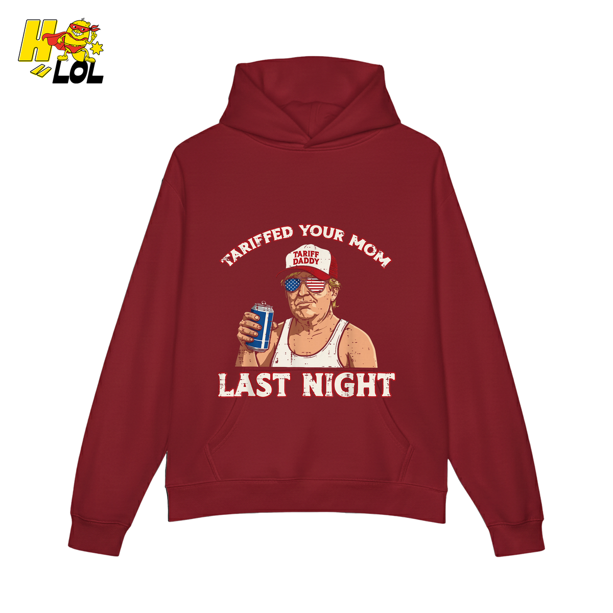 Trump “Tariffed Your Mom Last Night” Shirt – Funny Edgy Gift - HQLOL