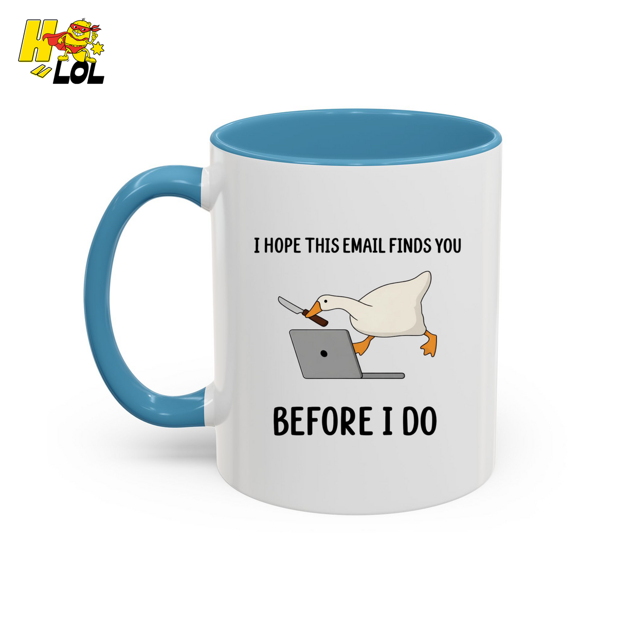 Hope This Email Finds You Before I Do Goose Mug Gift for Coworker - HQLOL