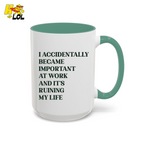 I Accidentally Became Important Mug Gift For Office Coworker - HQLOL