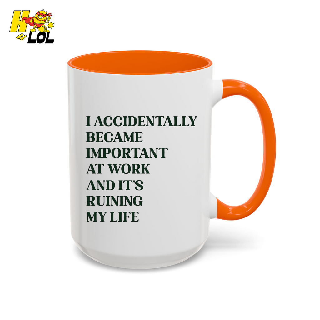 I Accidentally Became Important Mug Gift For Office Coworker - HQLOL