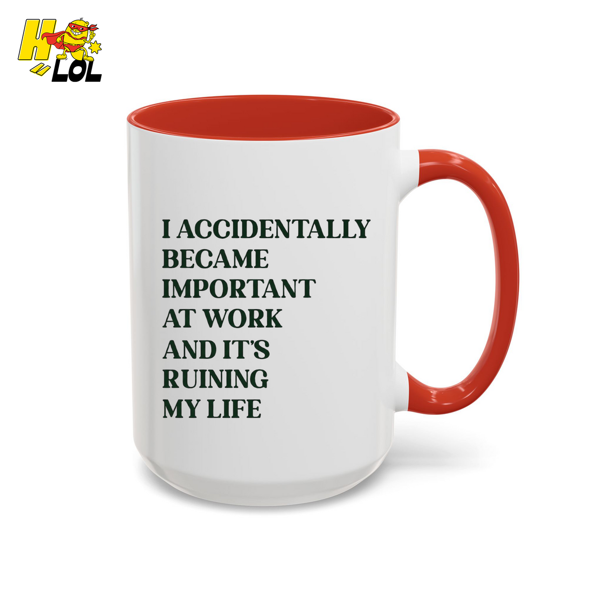 I Accidentally Became Important Mug Gift For Office Coworker - HQLOL