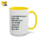 I Accidentally Became Important Mug Gift For Office Coworker - HQLOL