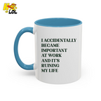 I Accidentally Became Important Mug Gift For Office Coworker - HQLOL