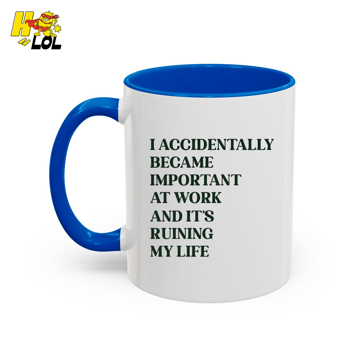 I Accidentally Became Important Mug Gift For Office Coworker - HQLOL