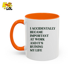 I Accidentally Became Important Mug Gift For Office Coworker - HQLOL