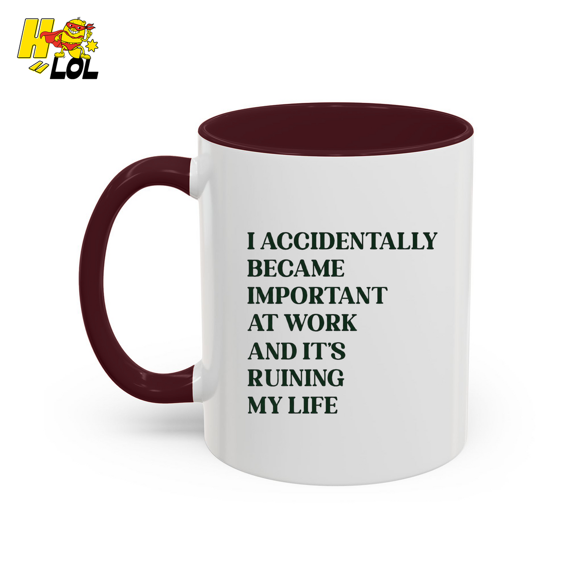 I Accidentally Became Important Mug Gift For Office Coworker - HQLOL