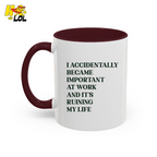 I Accidentally Became Important Mug Gift For Office Coworker - HQLOL