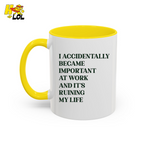 I Accidentally Became Important Mug Gift For Office Coworker - HQLOL