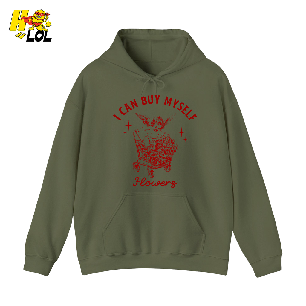 I Can Buy Myself Flowers Hoodie Funny Valentine Gift for Friend - HQLOL