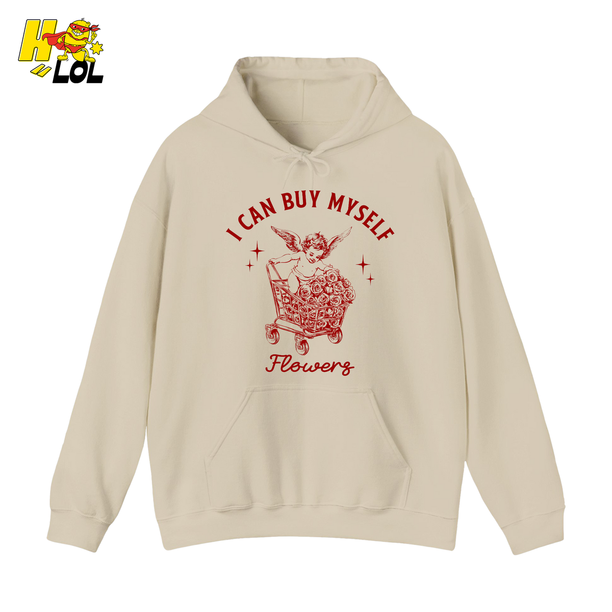 I Can Buy Myself Flowers Hoodie Funny Valentine Gift for Friend - HQLOL