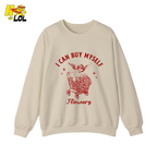 I Can Buy Myself Flowers Sweatshirt Funny Valentine Gift for Friend - HQLOL