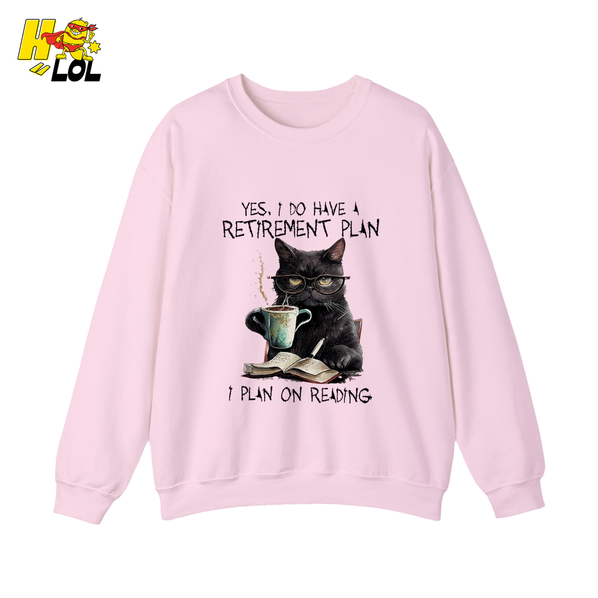 I Do Have A Retirement Plan On Reading Sweatshirt Gift For Book Lovers - HQLOL