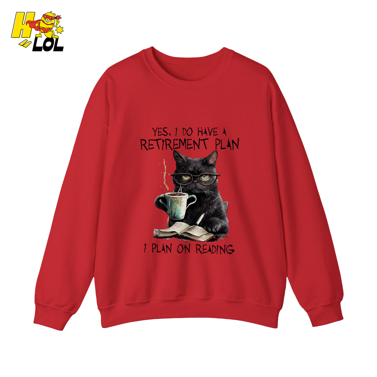 I Do Have A Retirement Plan On Reading Sweatshirt Gift For Book Lovers - HQLOL