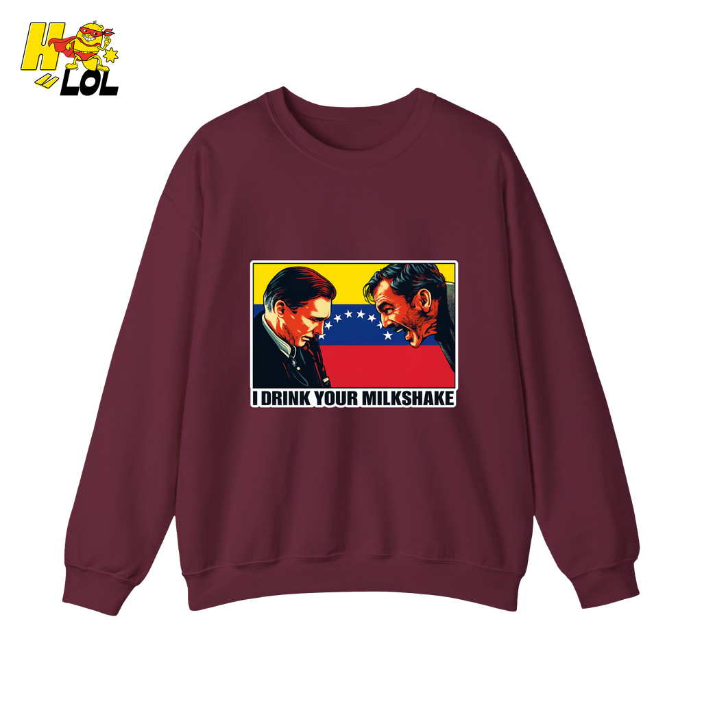 I Drink Your Milkshake Political Satire Sweatshirt Gift for Movie Fans - HQLOL