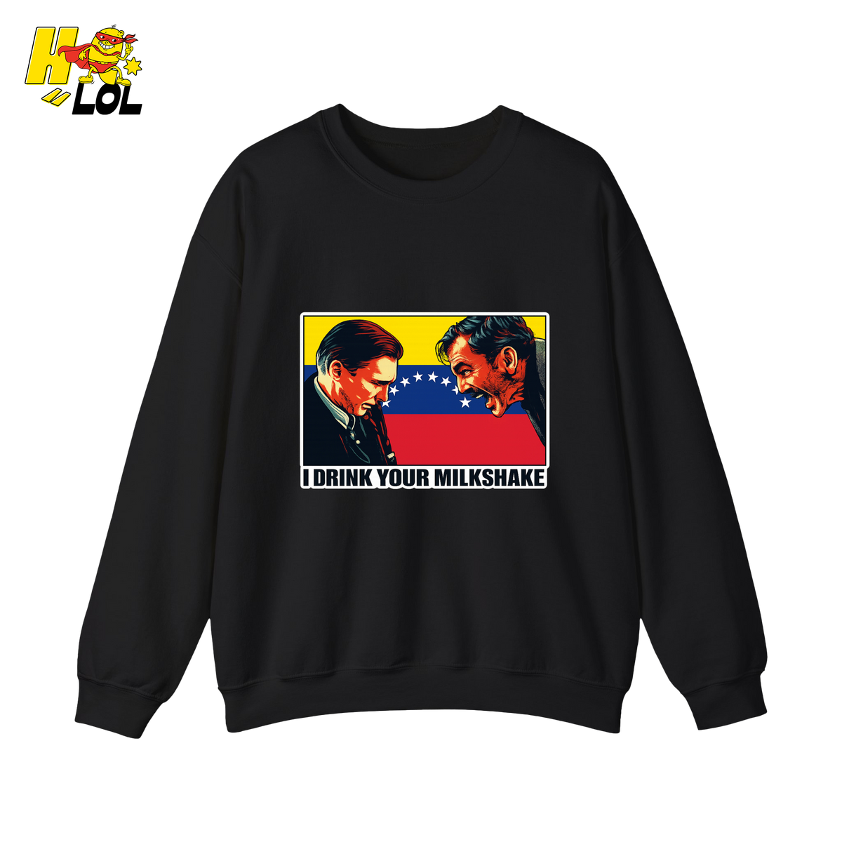 I Drink Your Milkshake Political Satire Sweatshirt Gift for Movie Fans - HQLOL