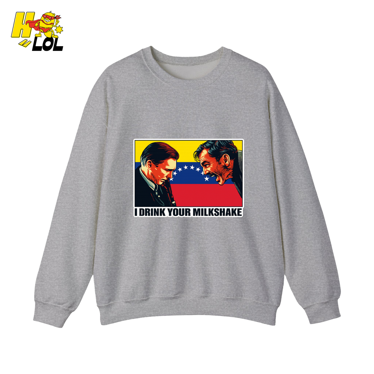 I Drink Your Milkshake Political Satire Sweatshirt Gift for Movie Fans - HQLOL