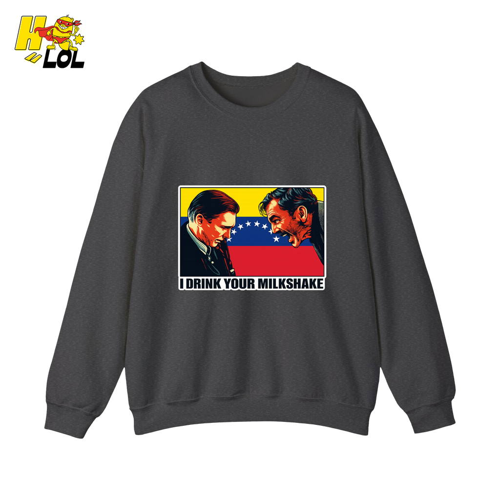 I Drink Your Milkshake Political Satire Sweatshirt Gift for Movie Fans - HQLOL