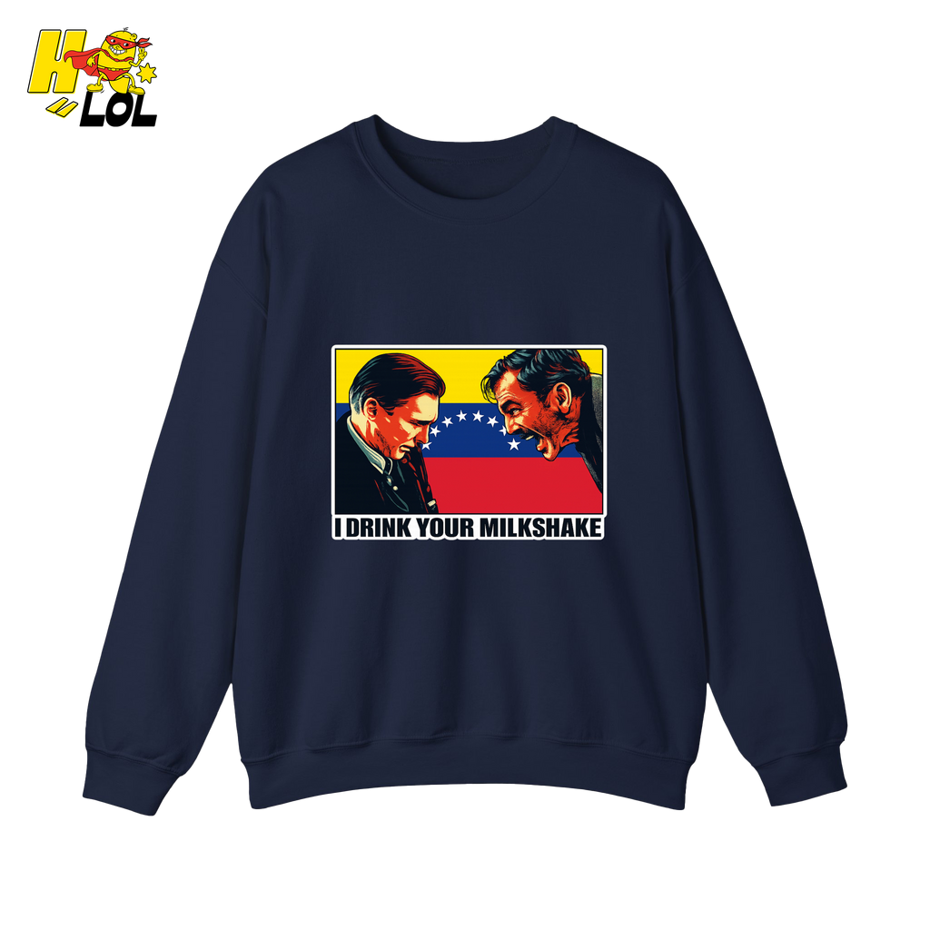 I Drink Your Milkshake Political Satire Sweatshirt Gift for Movie Fans - HQLOL