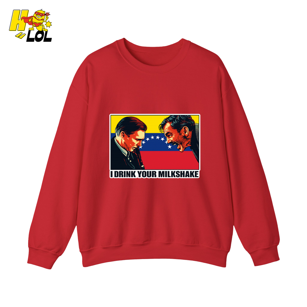 I Drink Your Milkshake Political Satire Sweatshirt Gift for Movie Fans - HQLOL