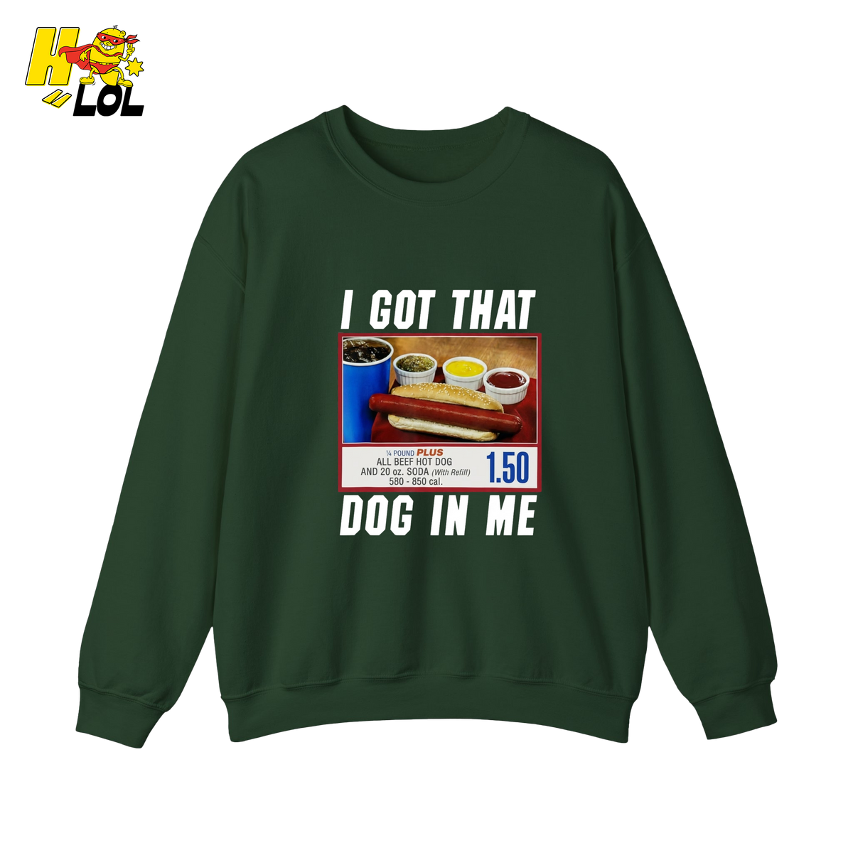 I Got That Dog In Me Graphic Sweatshirt Gift For Food Lovers - HQLOL