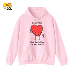 I Love You From The Bottom Of My Heart Hoodie Valentine Gift for Her - HQLOL