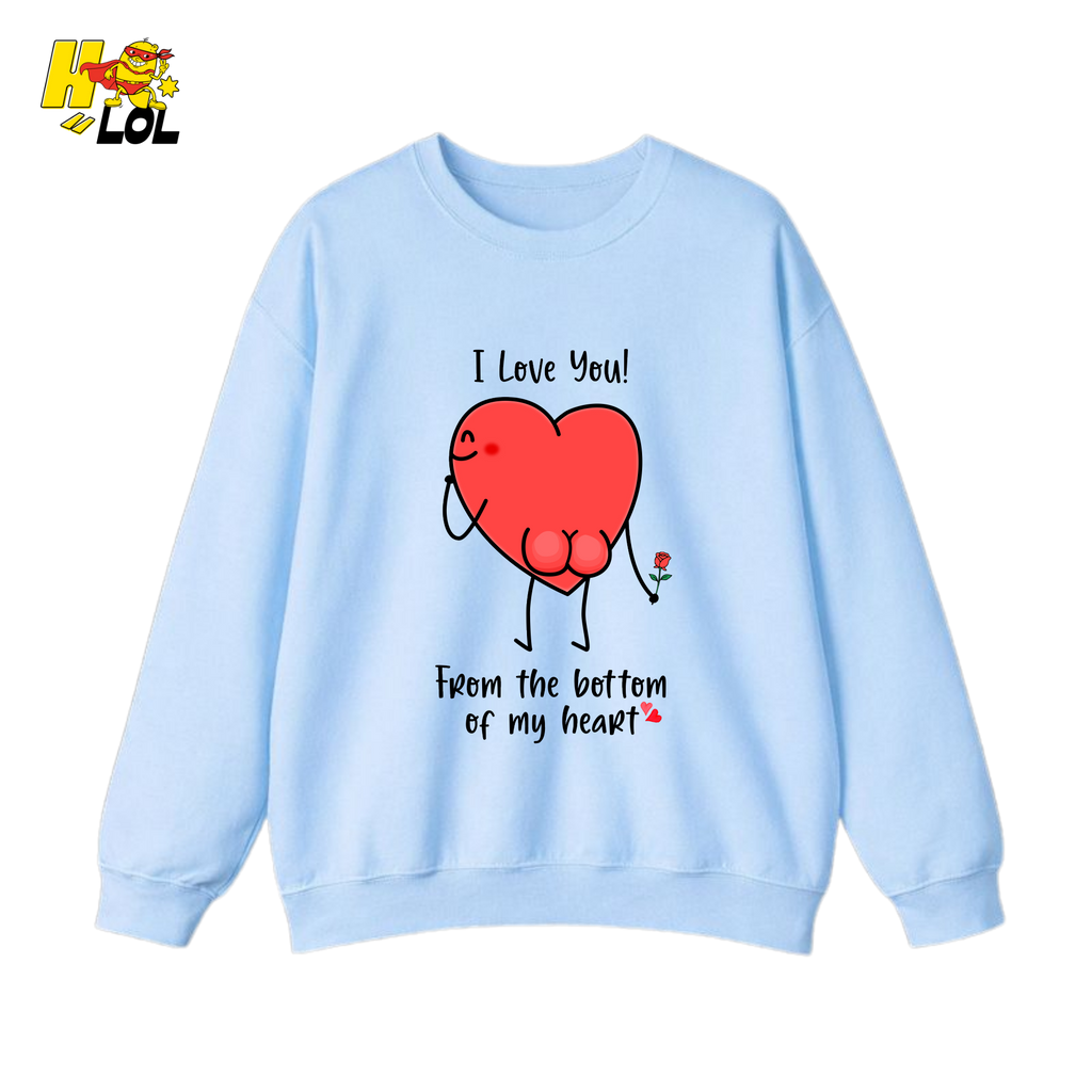 I Love You From The Bottom Of Heart Sweatshirt Valentine Gift for Her - HQLOL